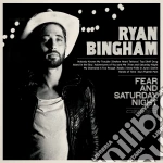 Ryan Bingham - Fear & Saturday Night cd