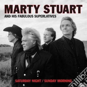 Marty Stuart - Saturday Night Sunday Morning cd musicale di Marty Stuart