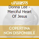 Donna Lee - Merciful Heart Of Jesus cd