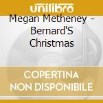 Megan Metheney - Bernard'S Christmas