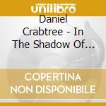 Daniel Crabtree - In The Shadow Of His Wings cd