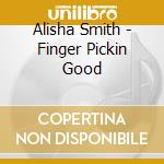 Alisha Smith - Finger Pickin Good cd