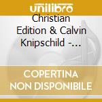 Christian Edition & Calvin Knipschild - Higher Ground cd musicale di Christian Edition & Calvin Knipschild