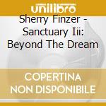 Sherry Finzer - Sanctuary Iii: Beyond The Dream