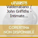 Valderrabano / John Griffiths - Intimate Vihuela cd musicale di Valderrabano / John Griffiths