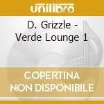 D. Grizzle - Verde Lounge 1 cd