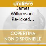 James Williamson - Re-licked (Cd+Dvd) cd musicale di James Williamson