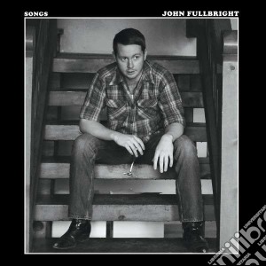 John Fullbright - Songs cd musicale di John Fullbright