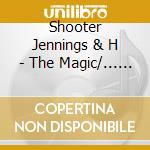 Shooter Jennings & H - The Magic/... (7' Rsd2014) cd