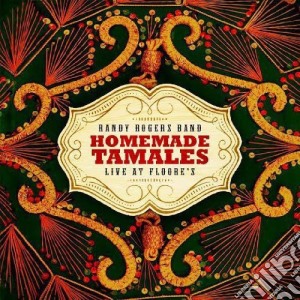 Randy Rogers - Homemade Tamales - Live At Floores cd musicale di Randy Rogers