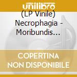 (LP Vinile) Necrophagia - Moribundis Grim lp vinile
