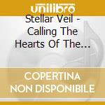 Stellar Veil - Calling The Hearts Of The World cd