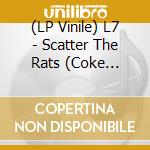 (LP Vinile) L7 - Scatter The Rats (Coke Bottle Green Vinyl, Limited To 750) vinile