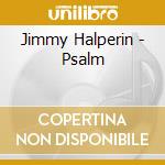 Jimmy Halperin - Psalm