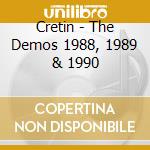 Cretin - The Demos 1988, 1989 & 1990 cd