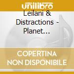 Leilani & Distractions - Planet Christmas cd musicale di Leilani & Distractions