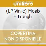 (LP Vinile) Moab - Trough vinile