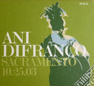 Ani Difranco - Sacremento 10.25.03 cd musicale di Ani Difranco