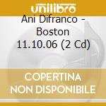 Ani Difranco - Boston 11.10.06 (2 Cd) cd