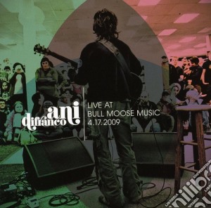 Ani Difranco - Live At Bull Moose 4-17-2009 cd musicale di Ani Difranco