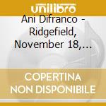 Ani Difranco - Ridgefield, November 18, 2009 (2 Cd) cd
