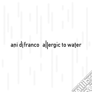 Ani Difranco - Allergic To Water cd musicale di Ani DiFranco