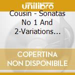 Cousin - Sonatas No 1 And 2-Variations On A Polis cd