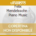 Felix Mendelssohn - Piano Music cd musicale di Beatson