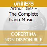 Arthur Bliss - The Complete Piano Music Vol.1 cd