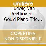 Ludwig Van Beethoven - Gould Piano Trio - Plane Robert - Piano Trios Vol 3 cd