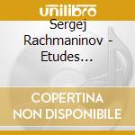 Sergej Rachmaninov - Etudes Tableaux Opp 33 cd musicale di Sergej Rachmaninov