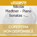 Nikolai Medtner - Piano Sonatas - Alessandro Taverna