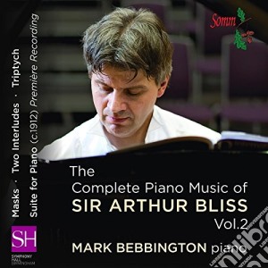 Arthur Bliss - Complete Piano Music 2 cd musicale di Arthur Bliss