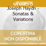 Joseph Haydn - Sonatas & Variations cd musicale di Joseph Haydn