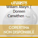 Wiliam Alwyn / Doreen Carwithen - Music For String Quartet cd musicale di Alwyn,Wiliam/Carwithen,Doreen