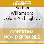 Nathan Williamson: Colour And Light - 20Th Century British Piano Music cd musicale di Somm