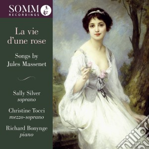 Jules Massenet - La Vie D'Une Rose, Songs cd musicale