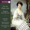 Jules Massenet - La Vie D'Une Rose, Songs cd