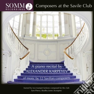 Alexander Karpeyev: Composers At The Savile Club, Piano Recital cd musicale