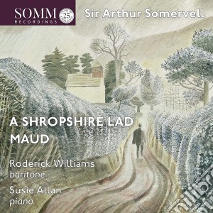 Arthur Somervell - Maud, A Shropshire Lad cd musicale