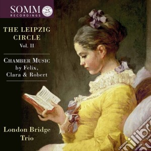 London Bridge Trio (The) - Chamber Music By Felix, Clara & Robert cd musicale