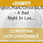Bebbington,Mark/Omordia,Rebeca - A Bad Night In Los Angeles cd