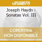Joseph Haydn - Sonatas Vol. III cd musicale