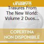Trasures From The New World: Volume 2 Duos by Miguez & Oswald cd