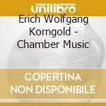 Erich Wolfgang Korngold - Chamber Music cd