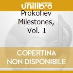 Prokofiev Milestones, Vol. 1 cd musicale
