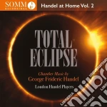 Georg Friedrich Handel - Total Eclipse - Handel At Home Vol. 2 cd