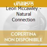 Leon Mccawley - Natural Connection cd musicale