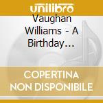 Vaughan Williams - A Birthday Garland cd
