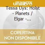 Tessa Uys: Holst - Planets / Elgar - Introduction & Allegro cd